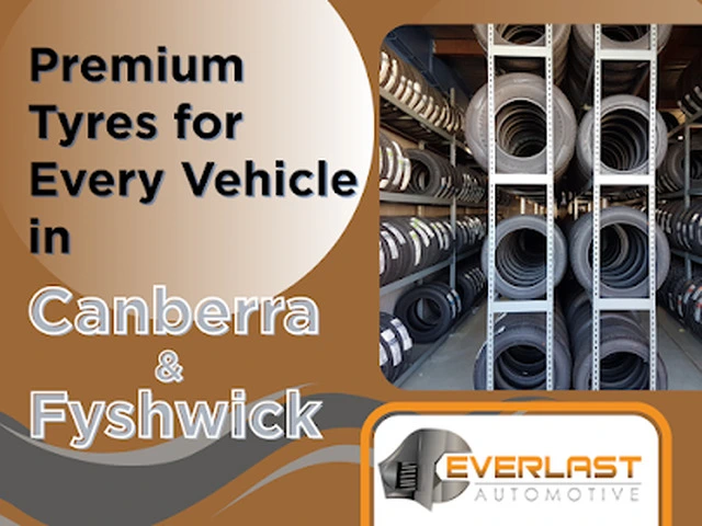 Tyres Canberra | Quality Tyre Supply, Fitting & Wheel Services - Everlast Automotive photo 1